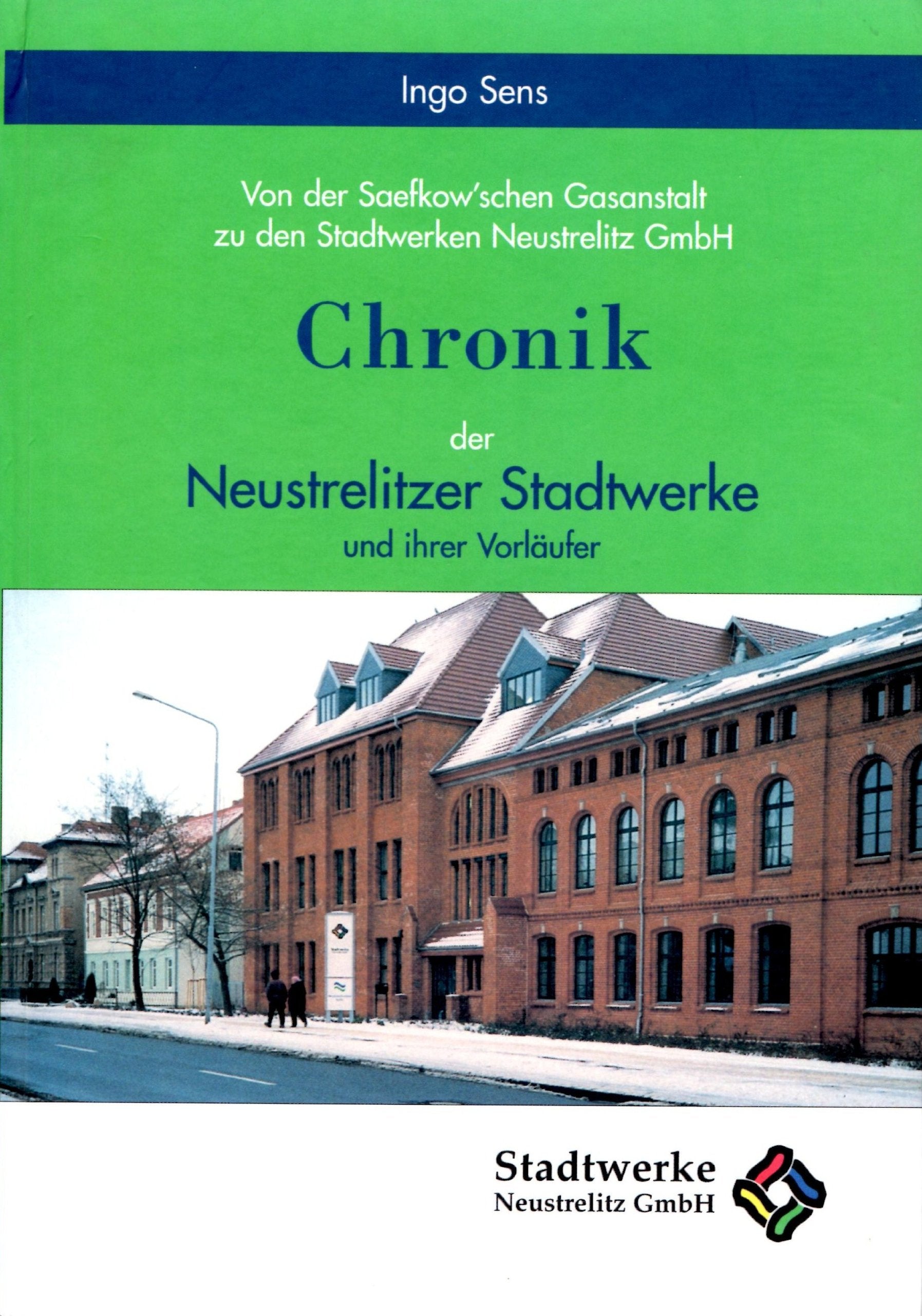 Chronik der Neustrelitzer Stadtwerke und ihre Vorläufer: Von der Saefkowschen Gasanstalt zu den Stadtwerken Neustrelitz Books