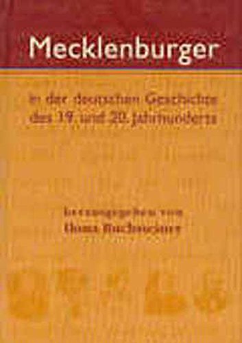 Mecklenburger in der deutschen Geschichte des 19. und 20. Jahrhunderts Politics & History