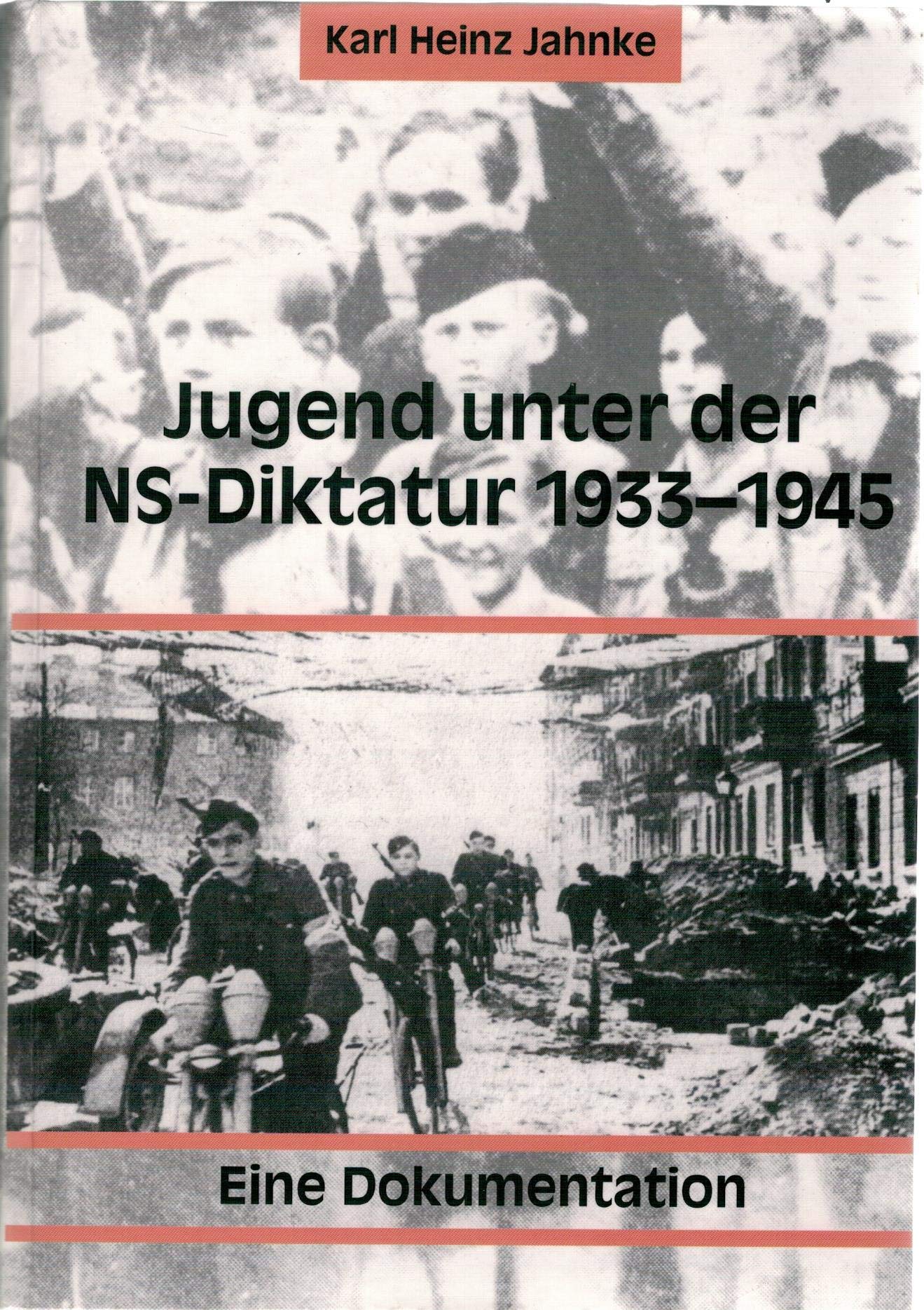 Jugend unter der NS-Diktatur 1933-1945: Eine Dokumentation German history
