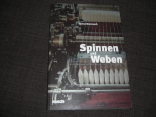 Spinnen und Weben: Entwicklung von Technik und Arbeit im Textilgewerbe (Bramscher Schriften) Business & Technology