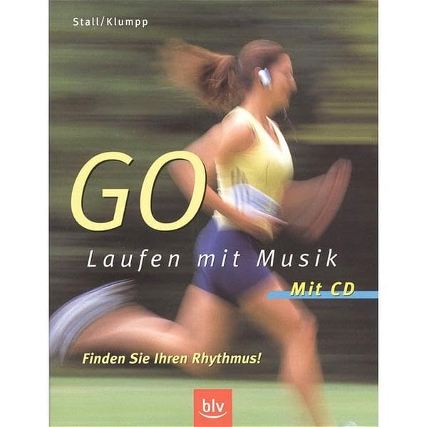 GO - Laufen mit Musik - Finden Sie Ihren Rhythmus!: Neue Möglichkeiten der Trainingsgestaltung durch die Kombination von Buch und Musik Lifestyle