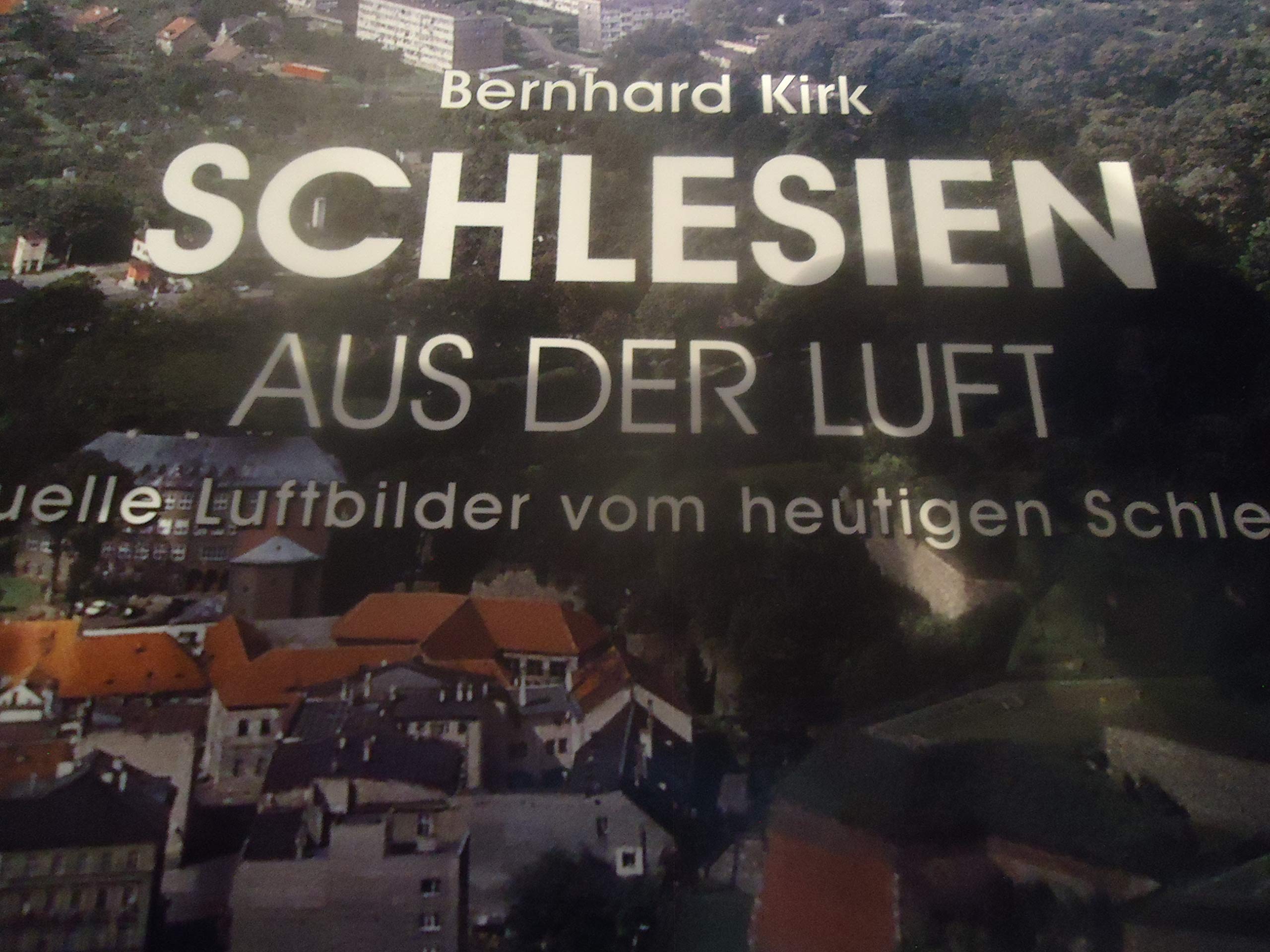 Schlesien aus der Luft: Aktuelle Luftbilder vom heutigen Schlesien Books