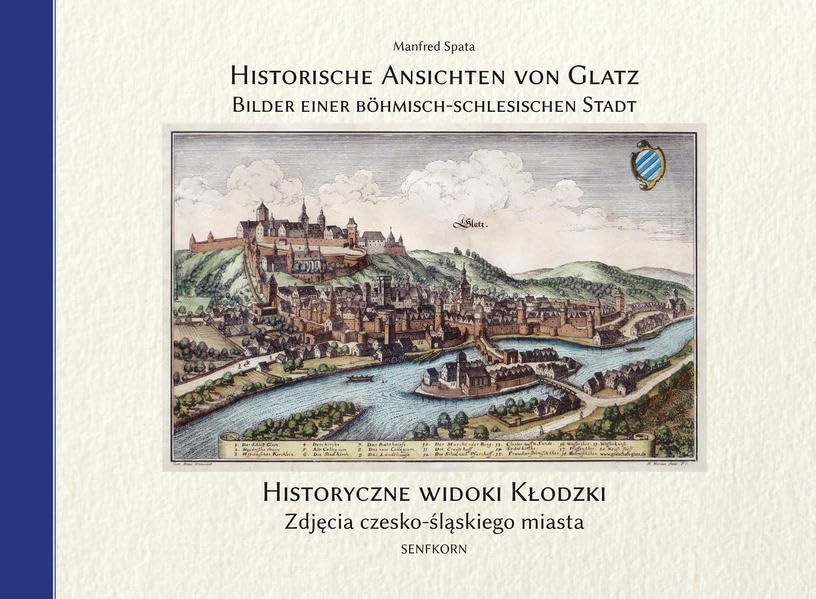 Historische Ansichten von Glatz: Bilder einer böhmisch-schlesischen Stadt Books