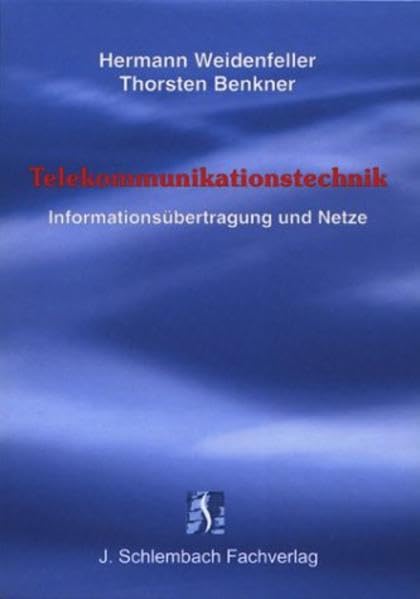 Telekommunikationstechnik: Informationsübertragung und Netze Business & Technology