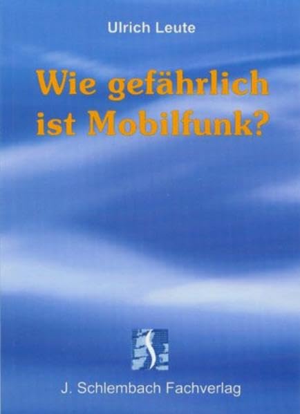 Wie gefährlich ist Mobilfunk Business & Technology