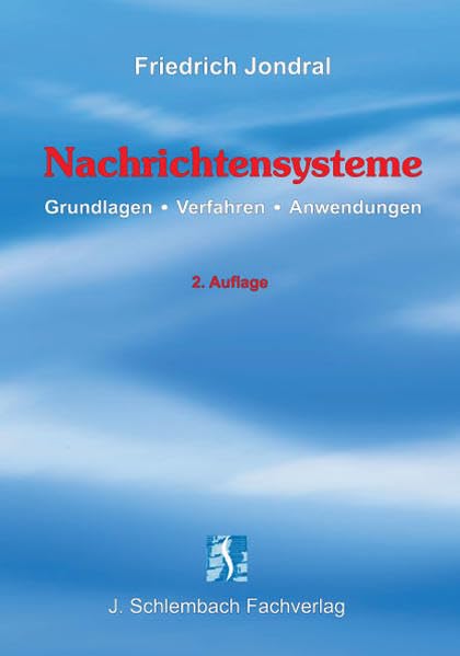Nachrichtensysteme: Grundlagen - Verfahren - Anwendungen Business & Technology