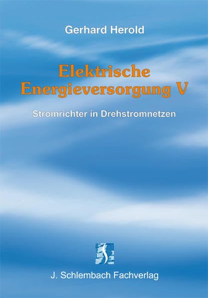 Elektrische Energieversorgung V: Stromrichter in Drehstromnetzen Business & Technology
