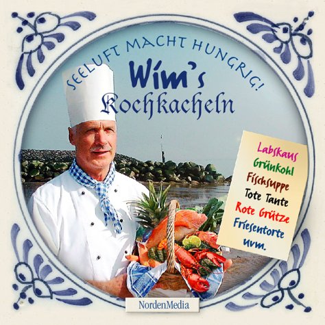 Wim's Kochkacheln: Seeluft macht hungrig! Leisure, Home & Garden