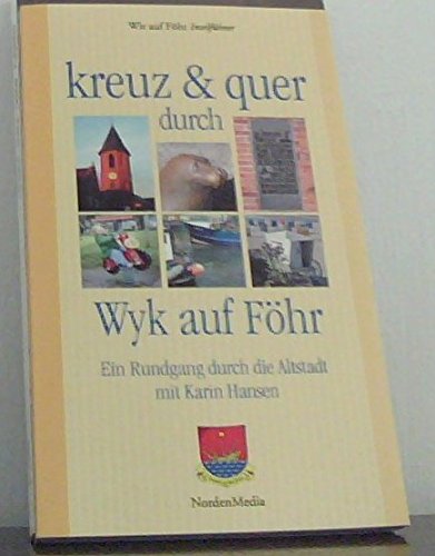 kreuz & quer durch Wyk auf Föhr: Ein Rundgang durch die Altstadt (Livre en allemand) book