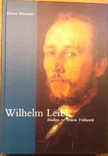 Wilhelm Leibl: Studien zu seinem Frühwerk (Schriften zur Kunst- und Kulturgeschichte) Film, Art & Culture