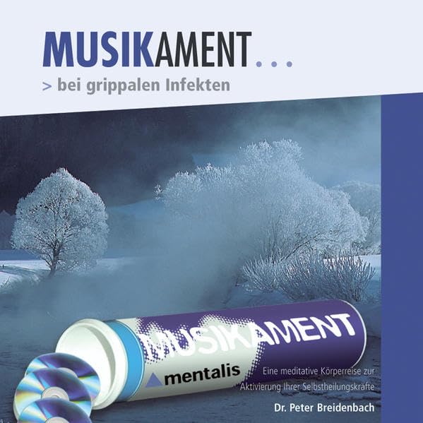 Musikament bei grippalen Infekten: Eine meditative Körperreise zur Aktivierung Ihrer Selbstheilungskräfte Medicine