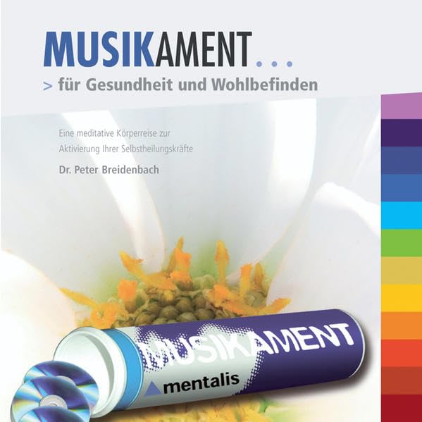 Musikament für Gesundheit und Wohlbefinden: Eine meditative Körperreise zur Aktivierung Ihrer Selbstheilungskräfte Medicine