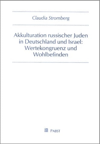 Akkulturation russischer Juden in Deutschland und Israel: Wertekongruenz und Wohlbefinden Psychology