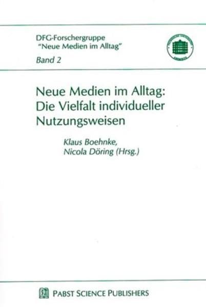 Neue Medien im Alltag: Die Vielfalt individueller Nutzungsweisen Politics & History