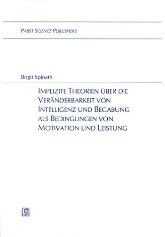 Implizite Theorien über die Veränderbarkeit von Intelligenz und Begabung als Bedingungen von Motivation und Leistung Psychology