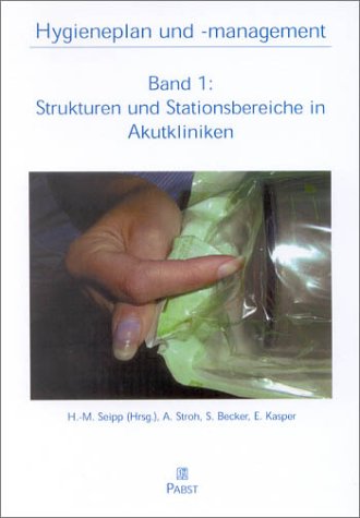 Strukturen und Stationsbereiche in Akutkliniken (Reihe Hygieneplan und -management) Medicine