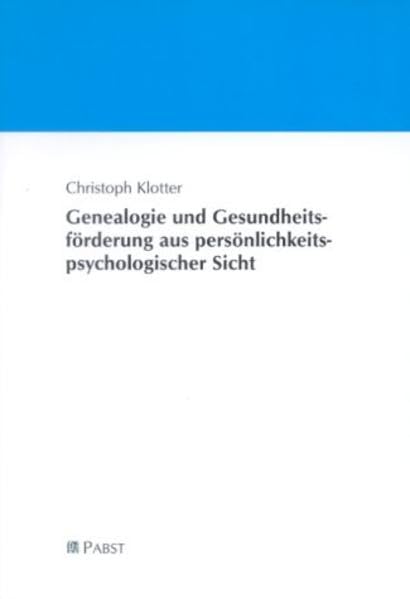 Genealogie und Gesundheitsförderung aus persönlichkeits-psychologischer Sicht Psychology
