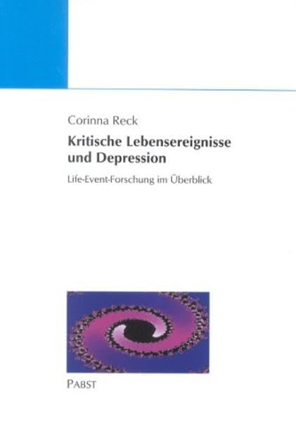 Kritische Lebensereignisse und Depression. Life-Event-Forschung im Überblick. Psychology