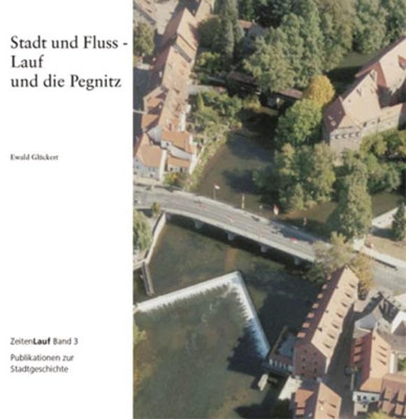 Stadt und Fluss - Lauf und Pegnitz History