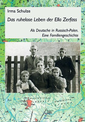 Das ruhelose Leben der Ella Zerfass: Als Deutsche in Russisch-Polen. Eine Familiengeschichte Personalities