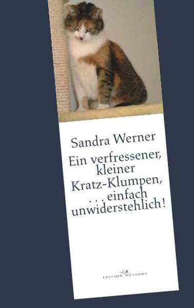 Ein verfressener, kleiner Kratzklumpen, ...einfach unwiderstehlich! Contemporary literature