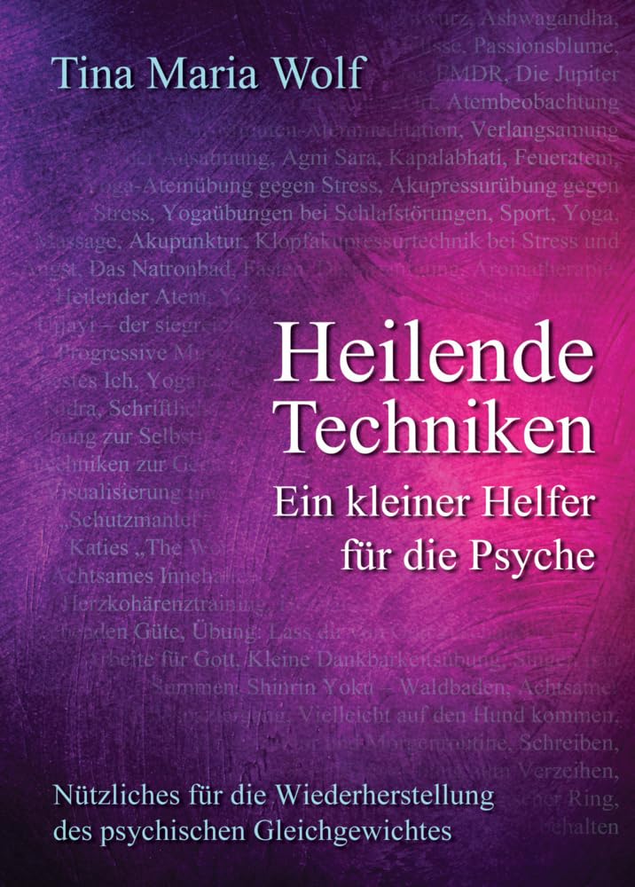 Heilende Techniken - Ein kleiner Helfer für die Psyche Health, Nutrition & Fitness
