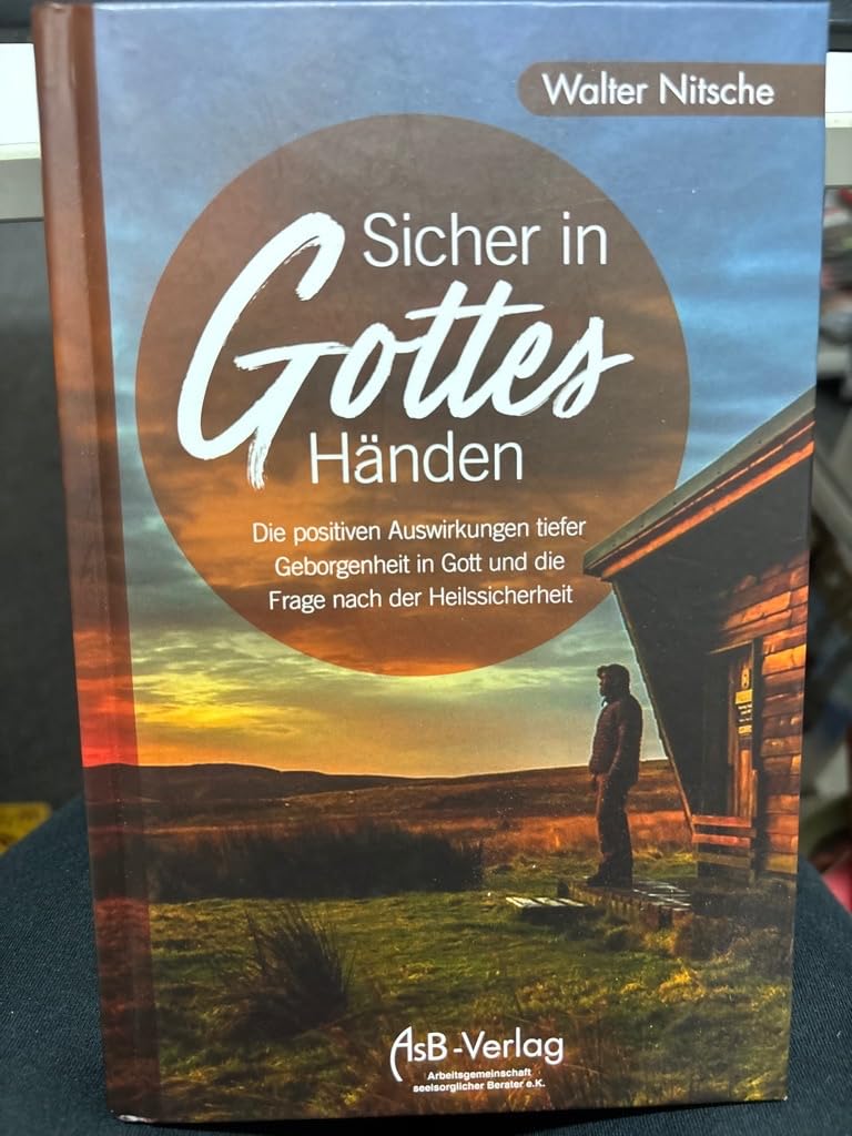 Sicher in Gottes Händen: Die positiven Auswirkungen tiefer Geborgenheit in Gott und die Frage nach der Heilssicherheit Lifestyle