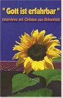 Gott ist erfahrbar Interviews mit Christen aus Birkenfeld - Baden Württemberg. Books