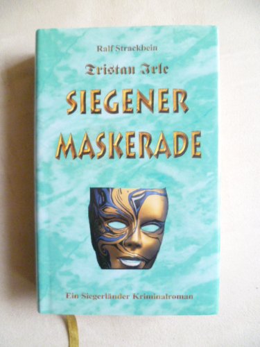 Tristan Irle - Siegener Maskerade: Ein Siegerländer Kriminalroman Books
