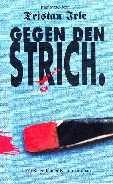 Tristan Irle - Gegen den Strich: Kriminalroman Books