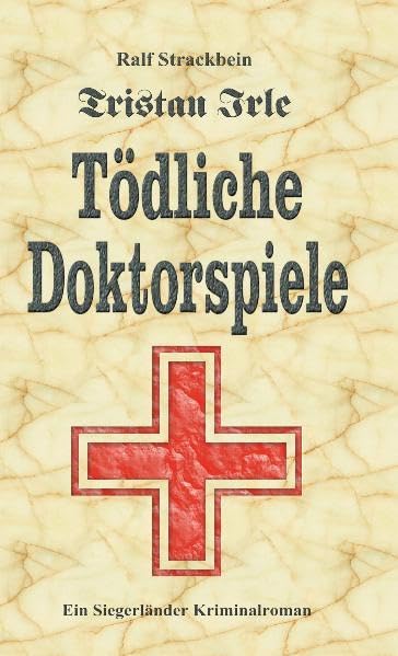Tristan Irle - Tödliche Doktorspiele Contemporary literature