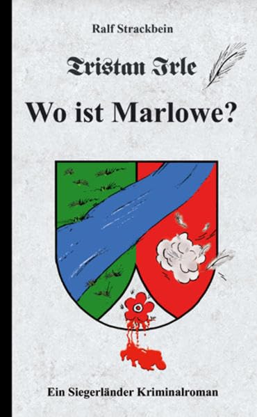 Tristan Irle - Wo ist Marlowe?: Ein Siegerlandkrimi Contemporary literature