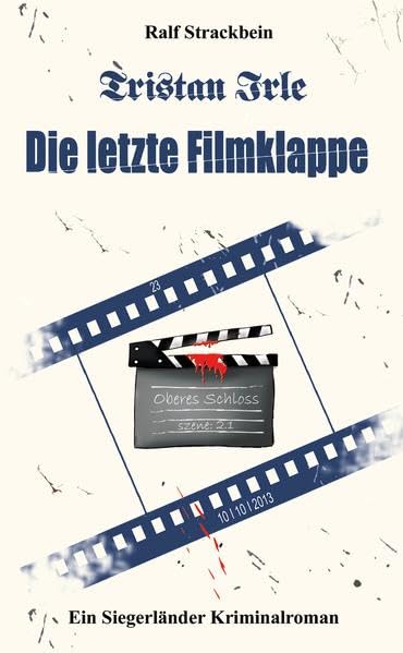 Tristan Irle - Die letzte Filmklappe: Ein Siegerlandkrimi Contemporary literature