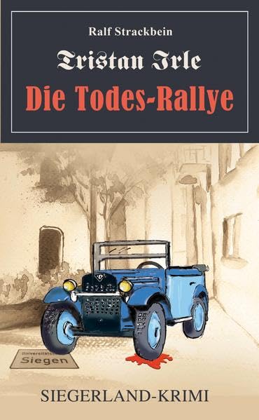 Tristan Irle - Die Todes-Rallye: Ein Siegerlandkrimi Crime & Thrillers