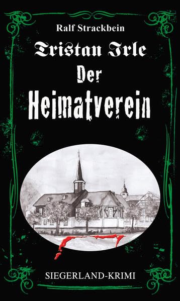 Tristan Irle - Der Heimatverein: Siegerland-Krimi Contemporary literature