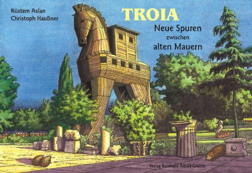 Troja - Neue Spuren zwischen alten Mauern: Neue Spuren zwischen alten Mauern. Ein Erlebnisbilderbuch für kleine Archäologen Non-fiction
