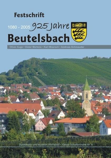 Festschrift 925 Jahre Beutelsbach (Stadtarchiv und Museen Weinstadt, Kleine Schriftenreihe) Politics & History