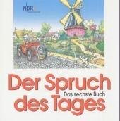 Der Spruch des Tages, das sechste Buch: NDR1 Radio Niedersachsen Humour & Satire