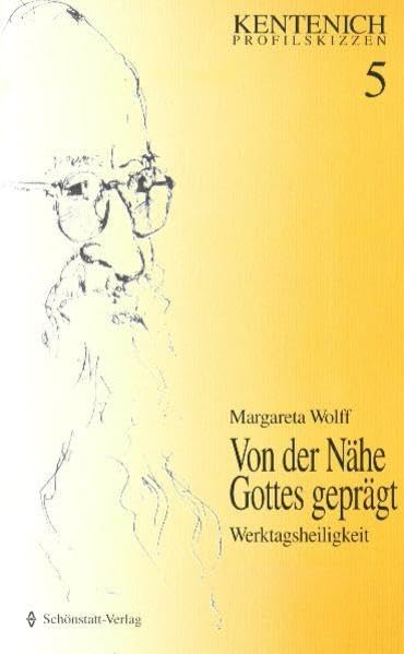 Von der Nähe Gottes geprägt: Werktagsheiligkeit (Kentenich-Profilskizzen) Religion & Esotericism
