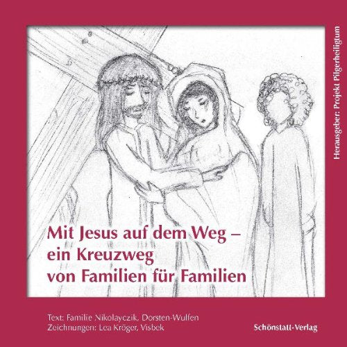 Mit Jesus auf dem Weg - ein Kreuzweg von Familien für Familien Religion & Esotericism