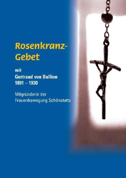 Rosenkranzgebet mit Gertraud von Bullion Religion & Esotericism
