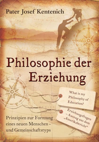 Philosophie der Erziehung: Prrinzipien zur Formung eines neuen Menschen- und Gemeinschaftstyps Learning & Reference