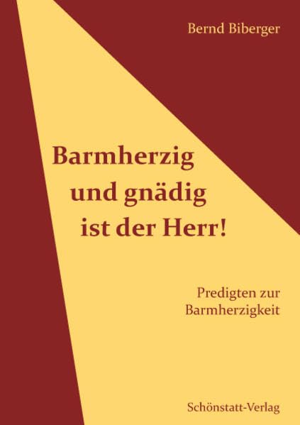 Barmherzig und gnädig ist der Herr!: Predigten zur Barmherzigkeit Religion & Esotericism