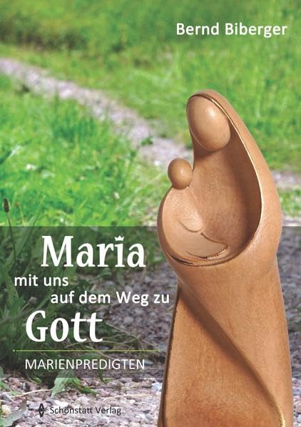 Maria - mit uns auf dem Weg zu Gott: Marienpredigten Religion & Esotericism