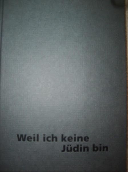 weil ich keine jüdin bin: Gedichte Poetry