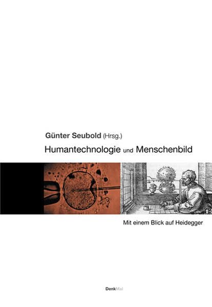 Humantechnologie und Menschenbild: Mit einem Blick auf Heidegger Medicine