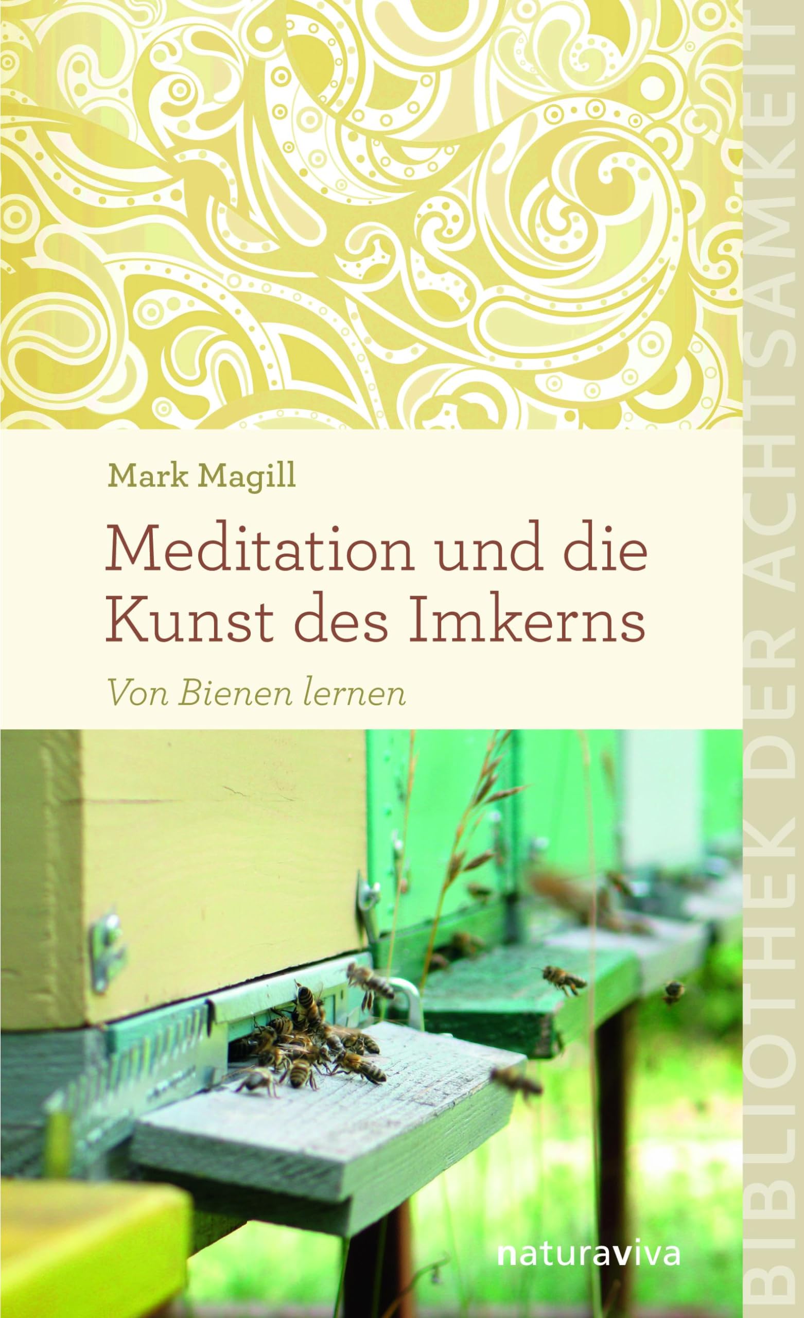 Meditation und die Kunst des Imkerns: Von Bienen lernen: Von Bienen lernen (Bibliothek der Achtsamkeit) Business & Technology
