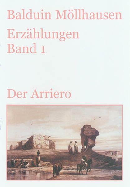 Der Arriero und andere Erzählungen aus Trowitzsch-Kalendern (1870-1878): Gesammelte Erzählungen. Band 1 (Alte deutsche Abenteuerliteratur im ... und Erzählungen von Balduin Möllhausen) Classics