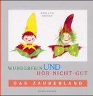 Wunderfein und Hör-Nicht-Gut, Bd.2, Das Zauberland Fairy Tales & Legends