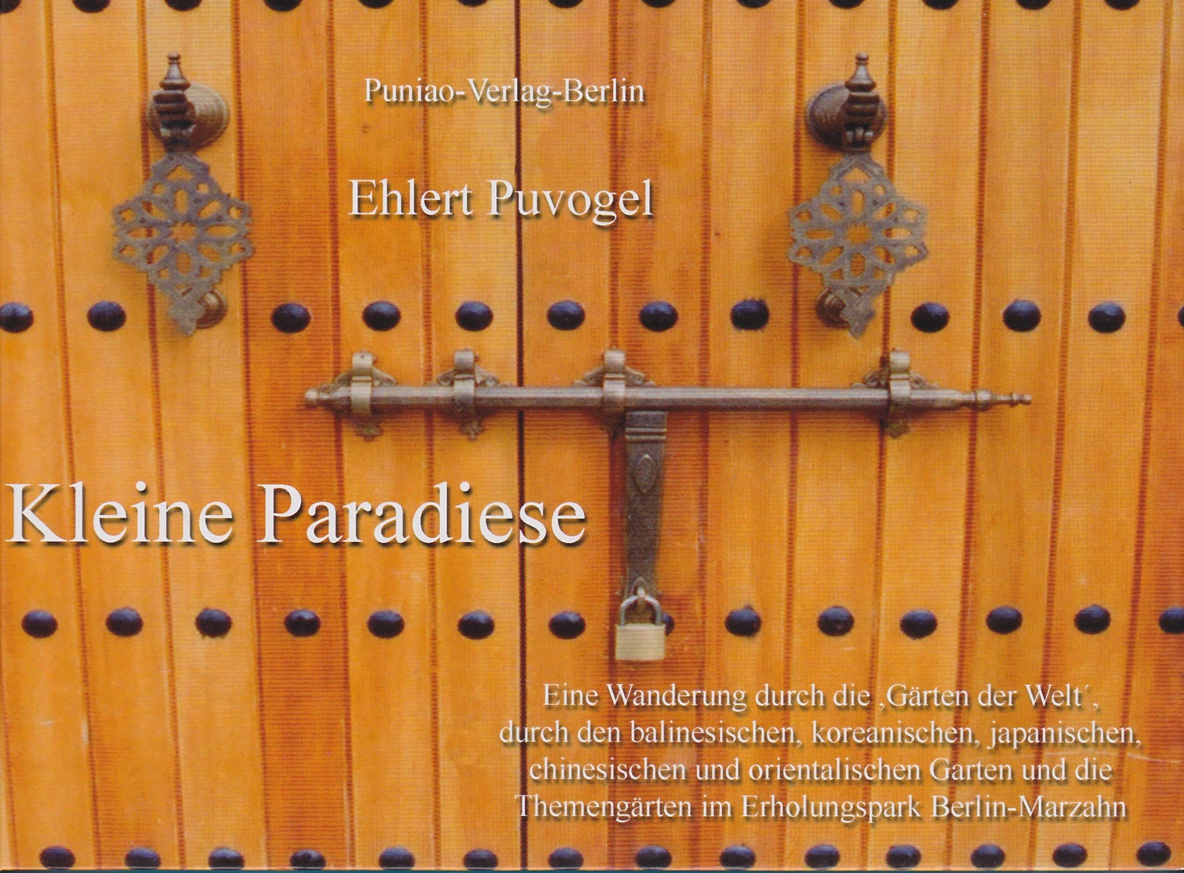 Kleine Paradiese - Eine Wanderung durch den balinesischen, koreanischen, japanischen, chinesischen und orientalischen Garten und die Themengärten im erholungspark Berlin-Marzahn Leisure, Home & Garden